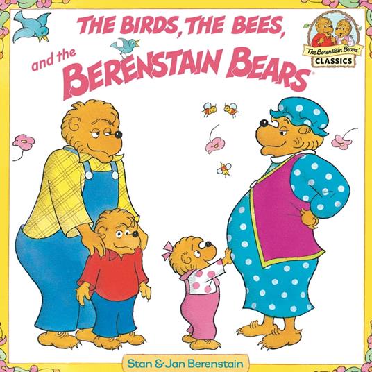 The Birds, the Bees, and the Berenstain Bears - Jan Berenstain,Stan Berenstain - ebook