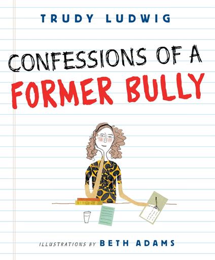 Confessions of a Former Bully - Ludwig Trudy,Beth Adams - ebook
