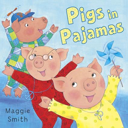 Pigs in Pajamas - Maggie Smith - ebook