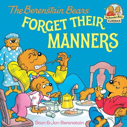The Berenstain Bears Forget Their Manners - Jan Berenstain,Stan Berenstain - ebook