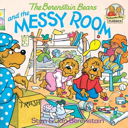The Berenstain Bears and the Messy Room - Jan Berenstain,Stan Berenstain - ebook