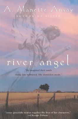 River Angel - A Manette Ansay - cover