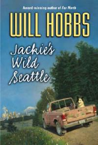 Jackie's Wild Seattle - Will Hobbs - cover