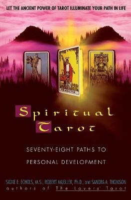 Spiritual Tarot: 78 Paths to Personal Development - Signe E. Nichols,etc. - cover