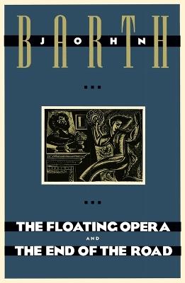 The Floating Opera and The End of the Road - John Barth - cover