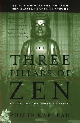 The Three Pillars of Zen: Teaching, Practice, and Enlightenment - Roshi P. Kapleau - cover
