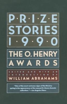 Prize Stories 1990: The O. Henry Awards - William Abrahams - cover