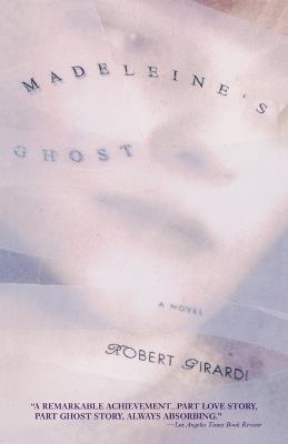 Madeleine's Ghost: A Novel - Robert Girardi - cover