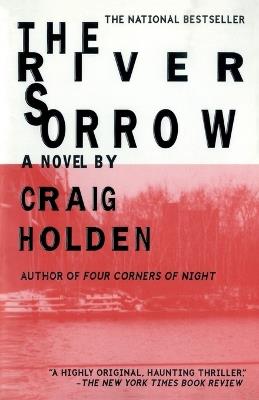 The River Sorrow: A Novel - Craig Holden - cover