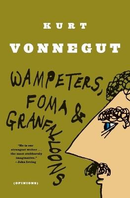 Wampeters, Foma & Granfalloons: (Opinions) - Kurt Vonnegut - cover