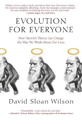 Evolution for Everyone: How Darwin's Theory Can Change the Way We Think About Our Lives - David Sloan Wilson - cover