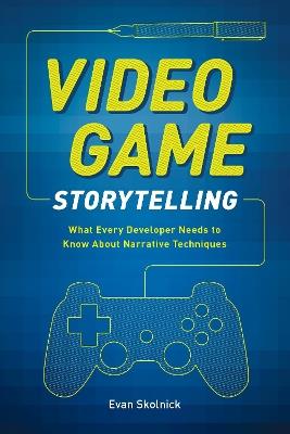 Video Game Storytelling - E Skolnick - cover