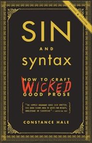 Sin and Syntax: How to Craft Wicked Good Prose