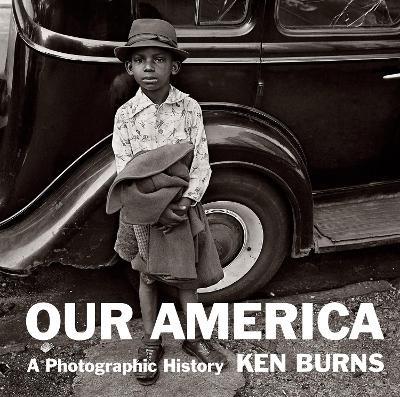 Our America: A Photographic History - Ken Burns - cover