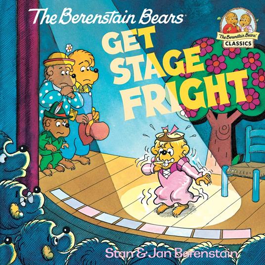 The Berenstain Bears Get Stage Fright - Jan Berenstain,Stan Berenstain - ebook