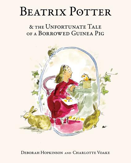Beatrix Potter and the Unfortunate Tale of a Borrowed Guinea Pig - Deborah Hopkinson,Voake Charlotte - ebook
