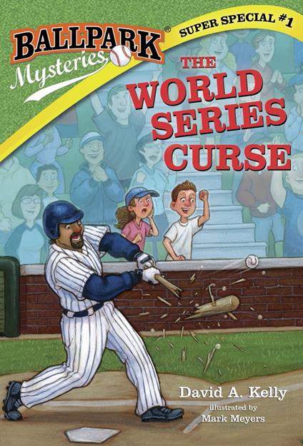 Ballpark Mysteries Super Special #1: The World Series Curse - David A. Kelly,Mark Meyers - ebook