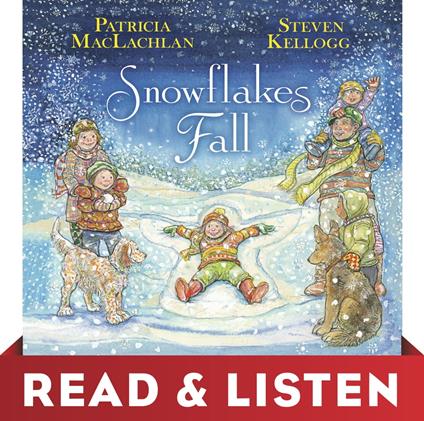 Snowflakes Fall: Read & Listen Edition - Patricia MacLachlan,Steven Kellogg - ebook