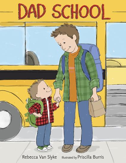 Dad School - Slyke Rebecca Van,Priscilla Burris - ebook