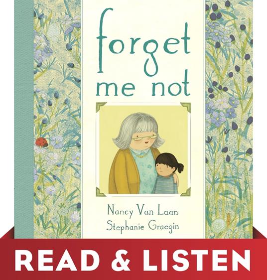 Forget Me Not: Read & Listen Edition - Nancy Van Laan,Stephanie Graegin - ebook