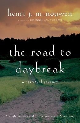 The Road to Daybreak: A Spiritual Journey - Henri J. M. Nouwen - cover