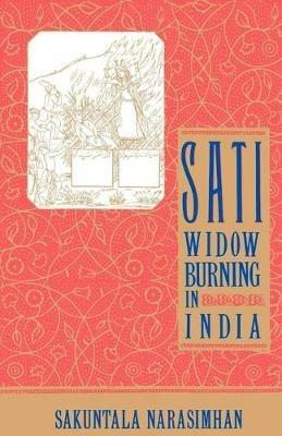 Sati - Widow Burning in India - Sakuntala Narasimhan - cover
