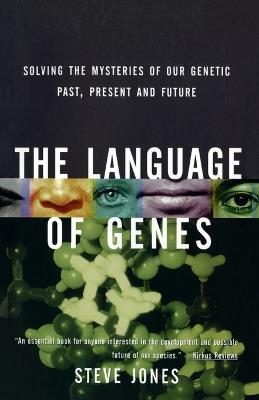 The Language of Genes: Solving the Mysteries of Our Genetic Past, Present and Future - Steve Jones - cover