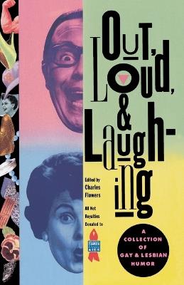 Out, Loud, & Laughing: A Collection of Gay & Lesbian Humor - cover
