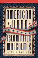 American Jihad: Islam After Malcolm X