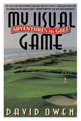 My Usual Game: Adventures in Golf - David Owen - cover