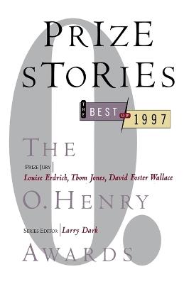 Prize Stories 1997: The O. Henry Awards - Larry Dark - cover