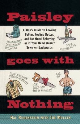 Paisley Goes with Nothing: A Man's Guide to Style - Hal Rubenstein - cover