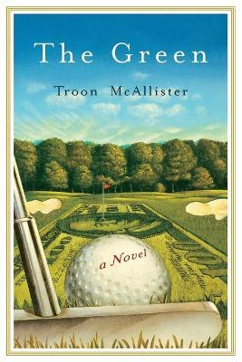 The Green: A Novel - Troon McAllister - cover