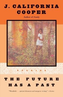 The Future Has a Past: Stories - J. California Cooper - cover