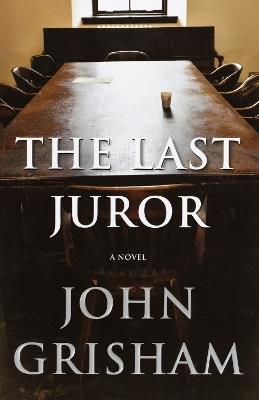 The Last Juror: A Novel - John Grisham - cover