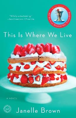 This Is Where We Live: A Novel - Janelle Brown - cover