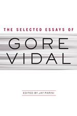 The Selected Essays of Gore Vidal