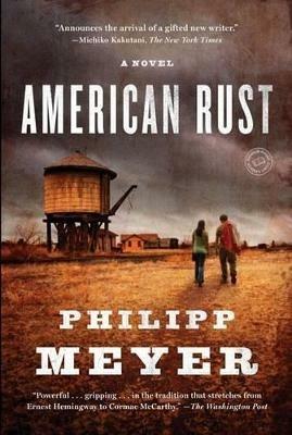 American Rust: A Novel - Philipp Meyer - cover