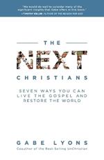 The Next Christians: How a New Generation is Restoring the Faith