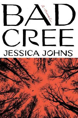 Bad Cree: A Novel - Jessica Johns - cover