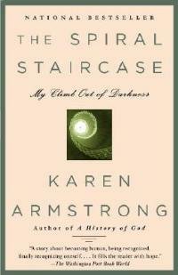 The Spiral Staircase: My Climb Out of Darkness - Karen Armstrong - cover