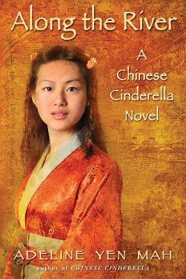Along the River: A Chinese Cinderella Novel - Adeline Yen Mah - cover