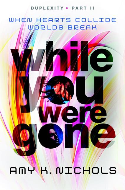 While You Were Gone (Duplexity, Part II) - Amy K. Nichols - ebook