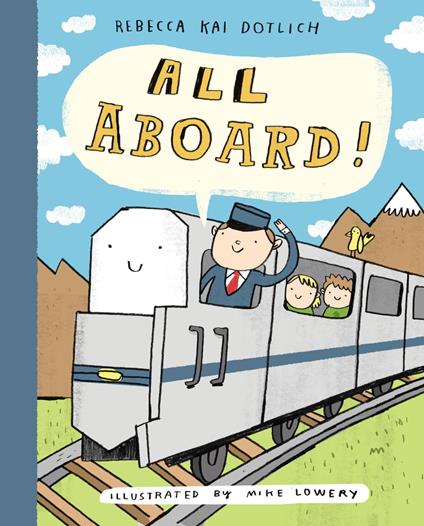 All Aboard! - Rebecca Kai Dotlich,Mike Lowery - ebook