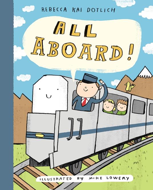 All Aboard! - Rebecca Kai Dotlich,Mike Lowery - ebook