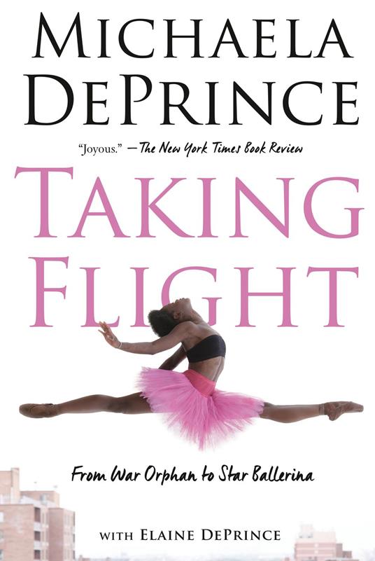 Taking Flight: From War Orphan to Star Ballerina - Elaine DePrince,Michaela DePrince - ebook