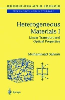 Heterogeneous Materials I: Linear Transport and Optical Properties - Muhammad Sahimi - cover