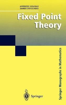 Fixed Point Theory - Andrzej Granas,James Dugundji - cover