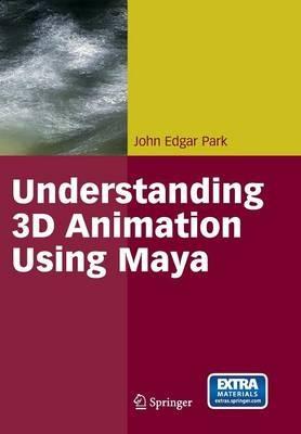 Understanding 3D Animation Using Maya - John Edgar Park - cover