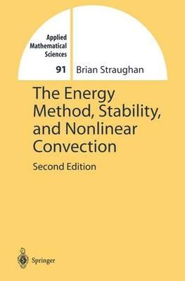 The Energy Method, Stability, and Nonlinear Convection - Brian Straughan - cover